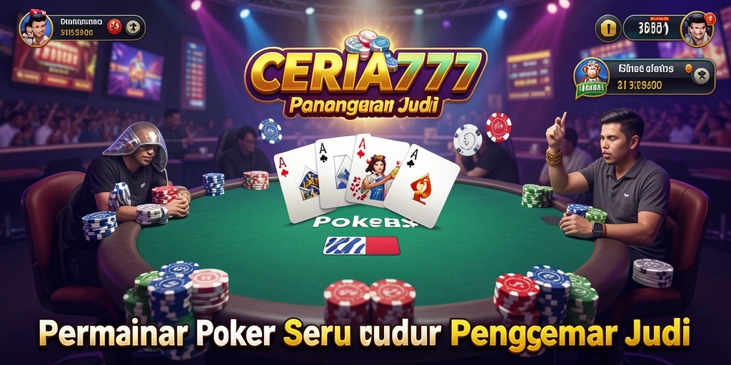 Tampilan gameplay Poker yang seru di CERIA777.